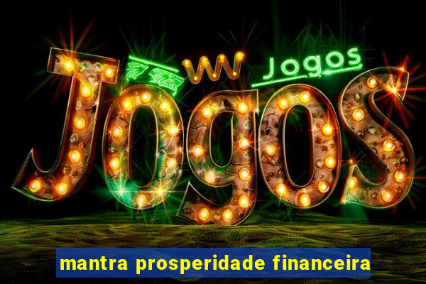 mantra prosperidade financeira